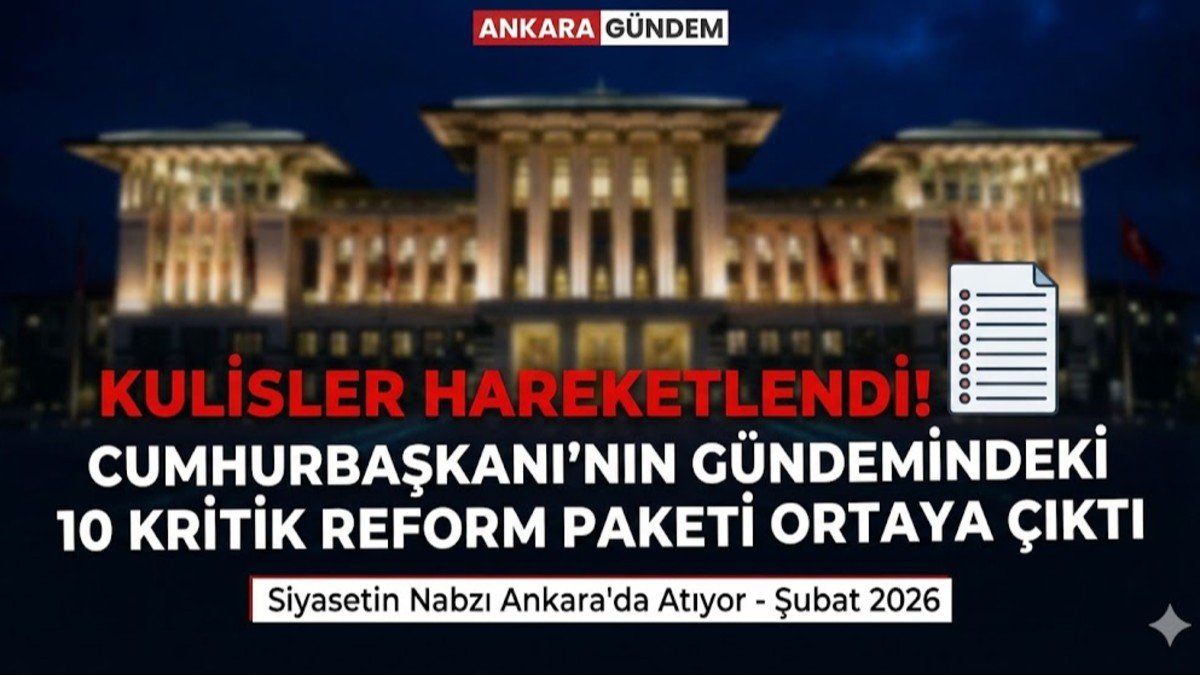 Kulisler Hareketlendi: Cumhurbaşkanı’nın Gündemindeki 10 Kritik Reform Paketi Ortaya Çıktı